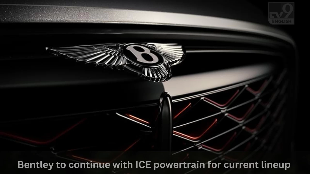 Bentley to continue with ICE powertrain for current lineup