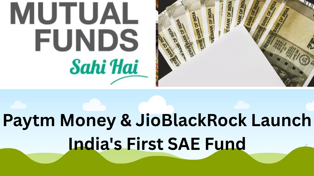 Paytm Money & JioBlackRock Launch India's First SAE Fund