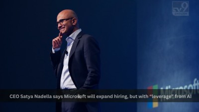 CEO Satya Nadella says Microsoft will expand hiring, but with “leverage” from AI