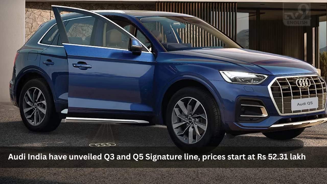 Audi India have unveiled Q3 and Q5 Signature line, prices start at Rs 52.31 lakh