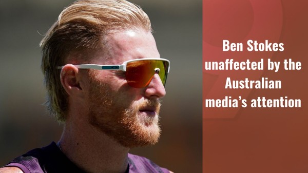 Ben Stokes hits back at Australian media frenzy ahead of 2nd Ashes Test