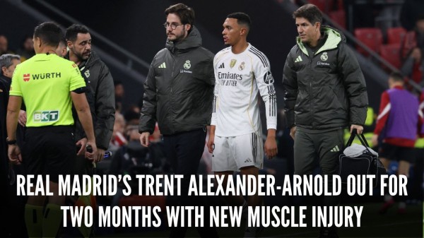 Real Madrid defender Trent Alexander-Arnold sidelined for two months with new muscle injury.