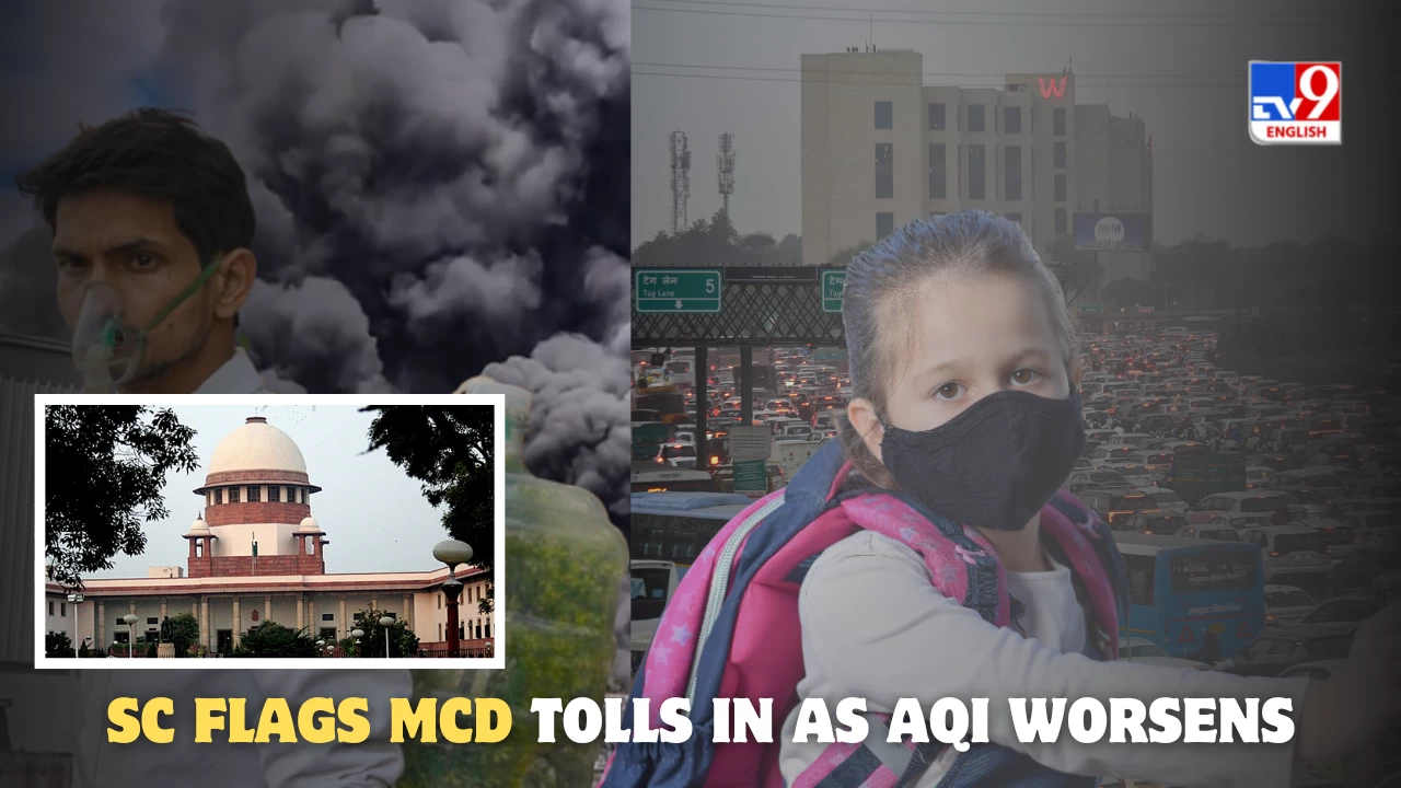 The Supreme Court questions toll booths at Delhi’s borders, saying traffic congestion caused by them is worsening air pollution.
