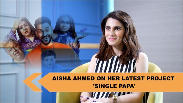 Aisha Ahmed talks about her latest project 'Single Papa'