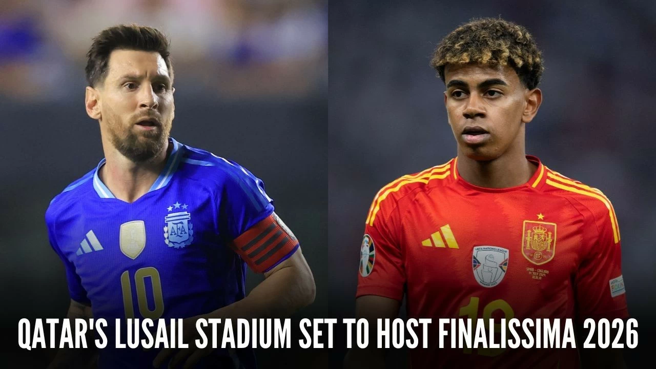 Qatar's Lusail Stadium set to host Finalissima 2026 between Argentina and Spain.
