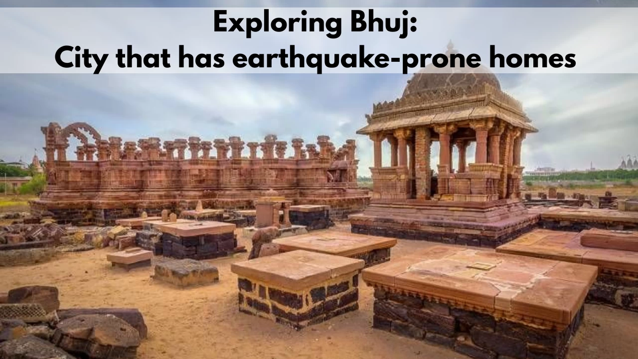 Discover Bhuj: Where city's traditional Bhunga homes learned to survive earthquakes

