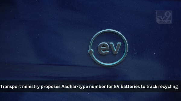 Transport ministry proposes Aadhar-type number for EV batteries to track recycling