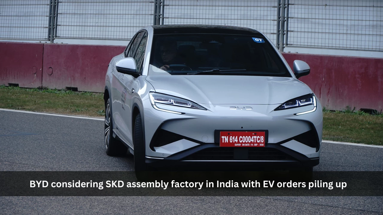 BYD is considering establishing SKD assembly unit